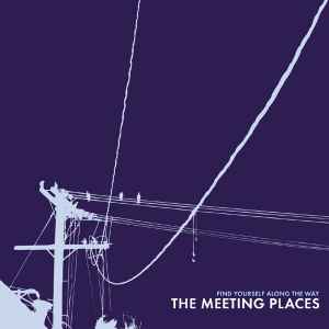 Find Yourself Along The Way - The Meeting Places