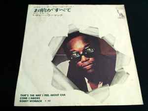 Bobby Womack That s The Way I Feel About Cha Come L Amore