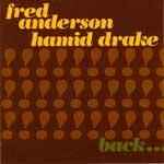 Back Together Again - Fred Anderson / Hamid Drake