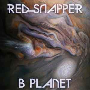 Red Snapper - B Planet album cover