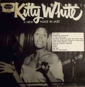 Kitty White – A New Voice In Jazz (1955, Vinyl) - Discogs