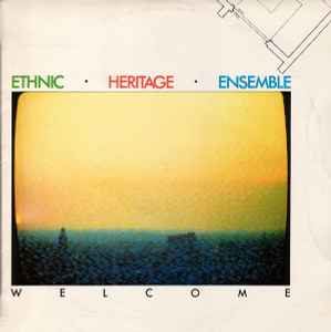 Ethnic Heritage Ensemble - Welcome album cover