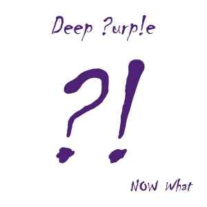 Now What?! - Deep ?urp!e