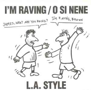 L.A. Style - I'm Raving / O Si Nene album cover