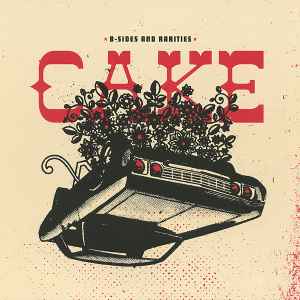 Cake B sides And Rarities Releases Discogs