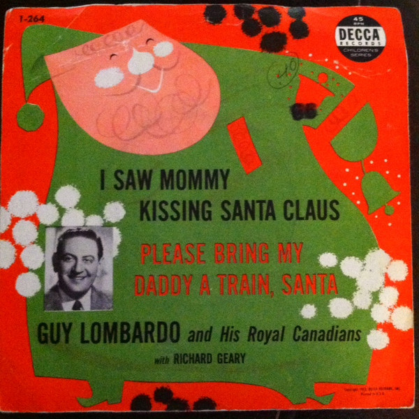 Guy Lombardo And His Royal Canadians – I Saw Mommy Kissing Santa