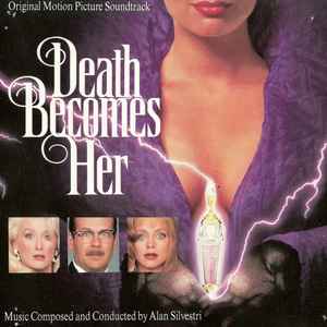 Alan Silvestri - Death Becomes Her (Original Motion Picture Soundtrack)