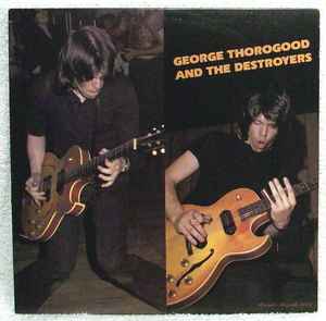 George Thorogood And The Destroyers – George Thorogood And The