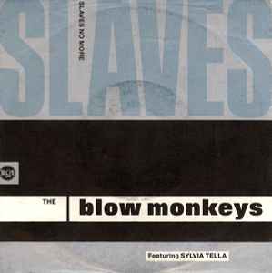 Slaves No More - The Blow Monkeys Featuring Sylvia Tella