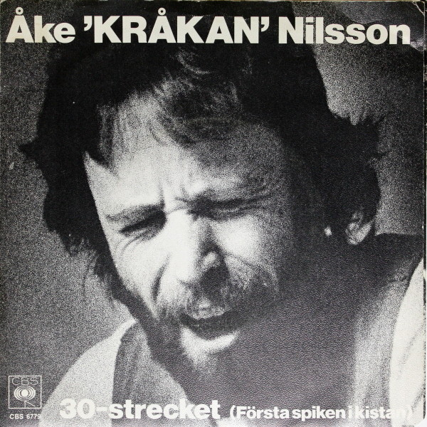 Album herunterladen Åke 'Kråkan' Nilsson - 30 Strecket Första Spiken I Kistan