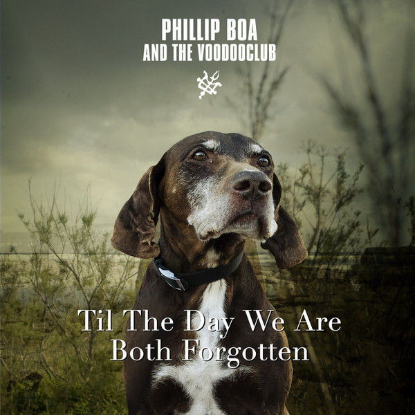 télécharger l'album Phillip Boa And The Voodooclub - Til The Day We Are Both Forgotten