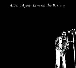 Albert Ayler - Live On The Riviera album cover