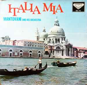 Mantovani And His Orchestra = マントヴァーニ管弦玄楽団 – Italia