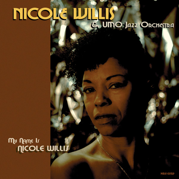 Nicole Willis & Umo Jazz Orchestra - My Name Is Nicole Willis 