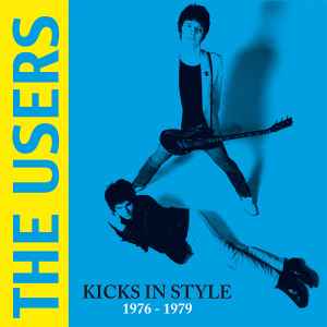 Kicks In Style 1976 - 1979 - The Users