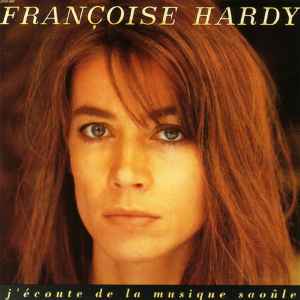 Portada de album Françoise Hardy - J'écoute De La Musique Saoûle