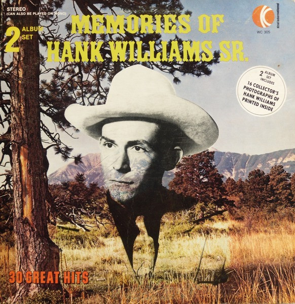 Hank Williams Sr. - Memories Of Hank Williams Sr. | K-Tel International (WC 305) - main