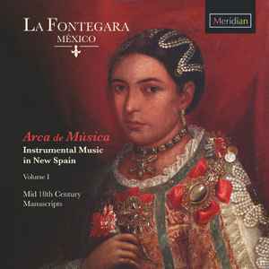 La Fontegara México - Arca de Música: Instrumental Music In New Spain, Vol. 1 album cover