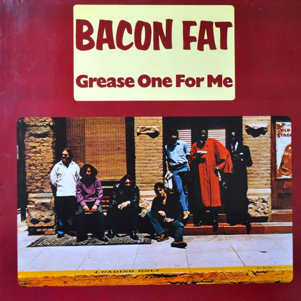 Bacon Fat – Grease One For Me (1970, Vinyl) - Discogs