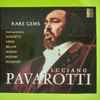 Luciano Pavarotti - Rare Gems