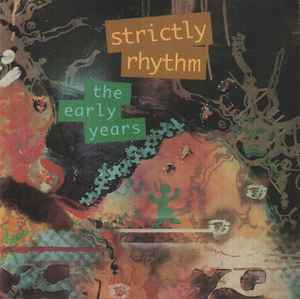 Strictly Rhythm: The Early Years - Various