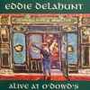 Eddie Delahunt - Alive at O'Dowd's