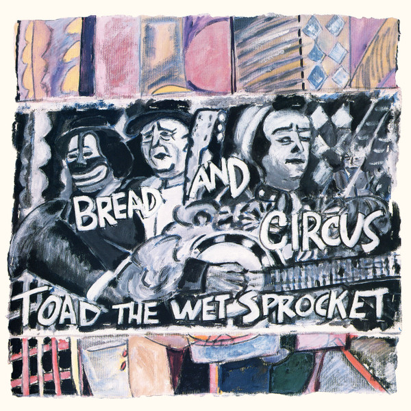 Toad The Wet Sprocket – Bread And Circus (1989, CD) - Discogs