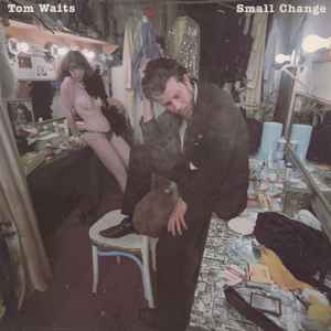Tom Waits – Small Change (1976, Vinyl) - Discogs
