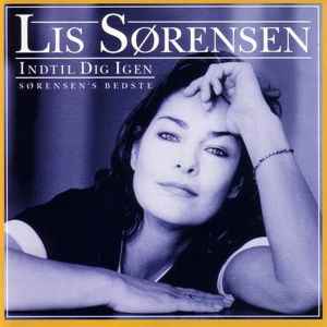 Indtil Dig Igen (Sørensen's Bedste) - Lis Sørensen