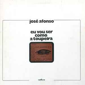 Eu Vou Ser Como A Toupeira - José Afonso