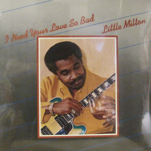 ladda ner album Little Milton - I Need Your Love So Bad