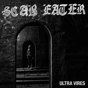 Pochette de l'album Scab Eater - Ultra Vires