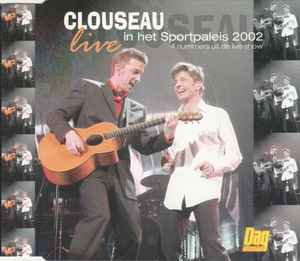 Clouseau - Live In Het Sportpaleis 2002