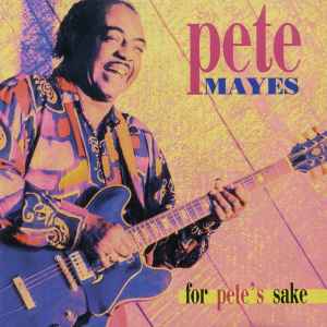 Pete Mayes - For Pete's Sake album cover