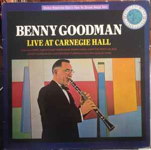 Benny Goodman – Live At Carnegie Hall (Vinyl) - Discogs