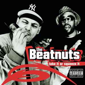 Take It Or Squeeze It - The Beatnuts