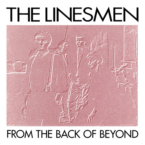 baixar álbum The Linesmen - From The Back Of Beyond