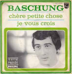 Alain Bashung - Chère Petite Chose / Je Vous Crois album cover
