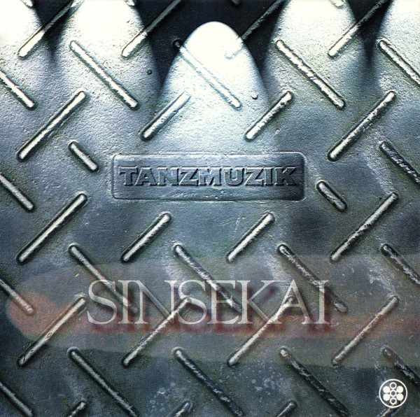 Tanzmuzik – Sinsekai (1994, CD) - Discogs