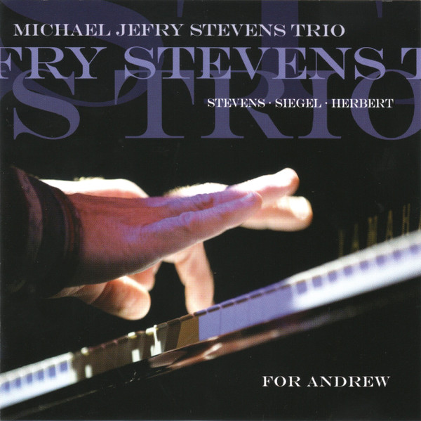 télécharger l'album Michael Jefry Stevens Trio - For Andrew