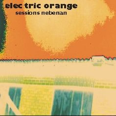 descargar álbum Electric Orange - Sessions Nebenan