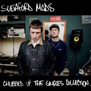 Sleaford Mods - Chubbed Up. The Singles Collection album cover