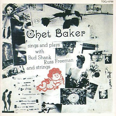 Chet Baker – Sings And Plays With Bud Shank, Russ Freeman And