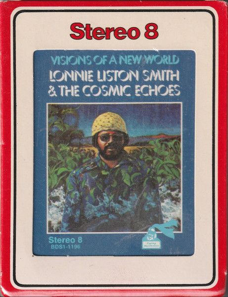 Lonnie Liston Smith And The Cosmic Echoes - Visions Of A New World