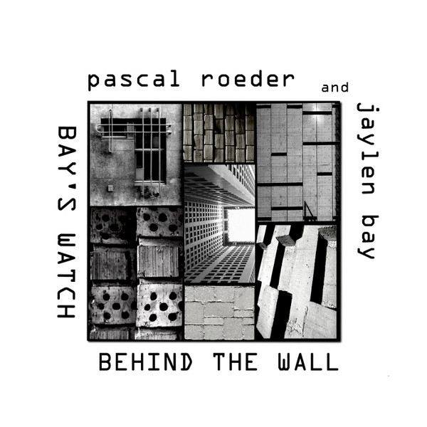 télécharger l'album Pascal Roeder And Jaylen Bay - Behind The Wall Bays Watch