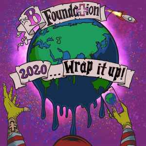 The B Foundation - 2020... Wrap It Up! album cover