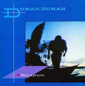 Save A Prayer - Duran Duran
