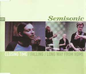 Semisonic - Closing Time / Falling / Long Way From Home