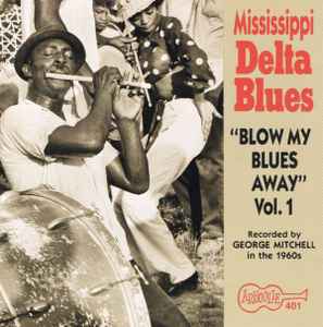 Various - Mississippi Delta Blues: "Blow My Blues Away" Vol. 1 album cover