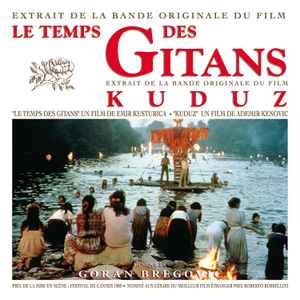 Le Temps Des Gitans / Kuduz (Extrait De La Bande Originale Du Film = Original Soundtrack) - Goran Bregović